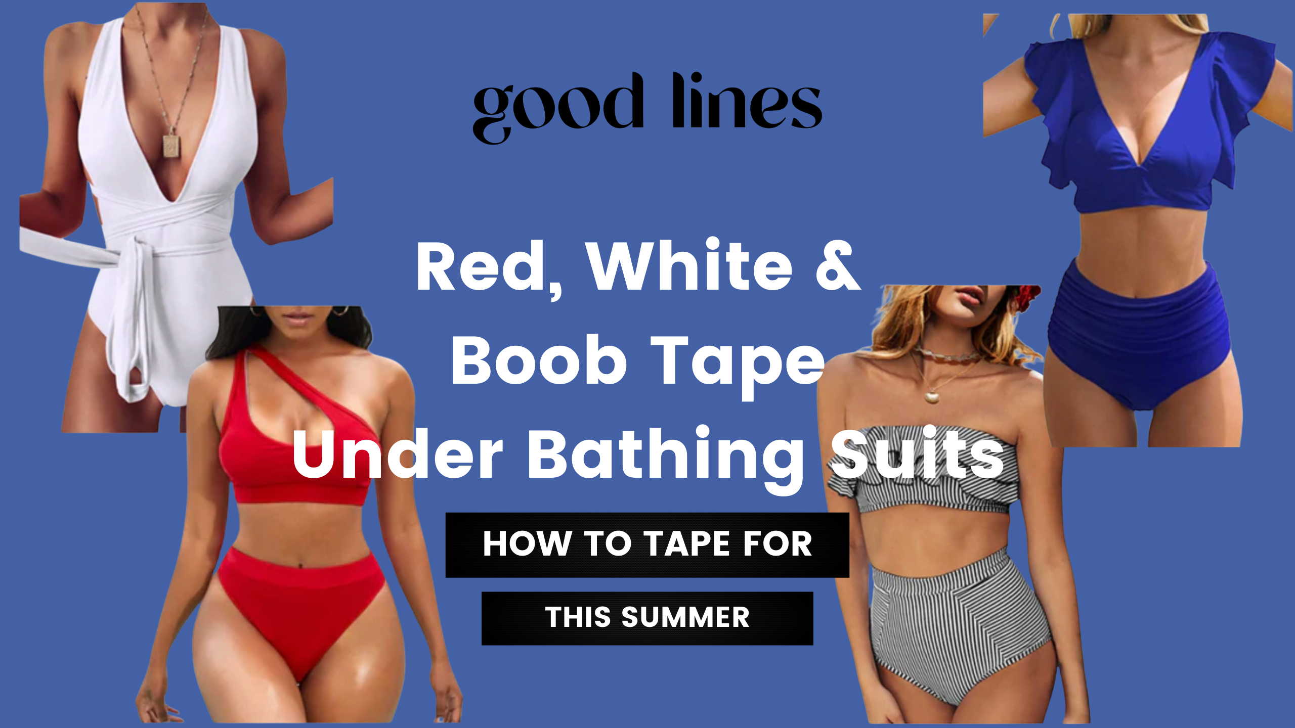 Red, White & Boob Tape Under Bathing Suits – Good Lines
