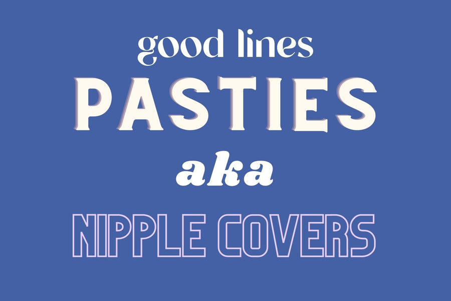 MUST HAVE: Good Lines Nipple Covers aka Pasties